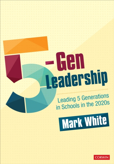 Book cover of: 5-Gen Leadership. By: Mark E. White