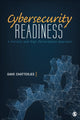 Book cover of: Cybersecurity Readiness. By: Dave Chatterjee