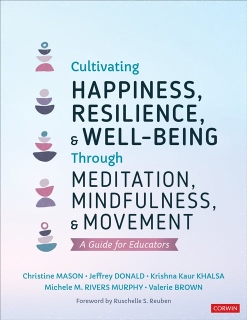 Book cover of: Cultivating Happiness, Resilience, and Well-Being Through Meditation, Mindfulness, and Movement. By: Christine Y. Mason