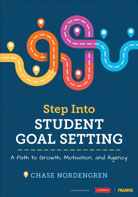 Book cover of: Step Into Student Goal Setting. By: Chase Nordengren