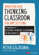 Modifying Your Thinking Classroom for Different Settings, A Supplement to Building Thinking Classrooms in Mathematics 9781071857847 Peter Liljedahl