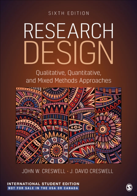 Research Design - International Student Edition, Qualitative, Quantitative, and Mixed Methods Approaches 9781071870631 John W. Creswell