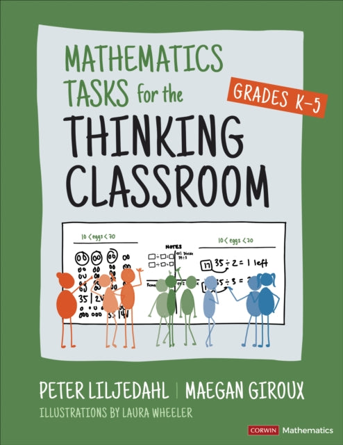 Mathematics Tasks for the Thinking Classroom, Grades K-5 9781071913291 Peter Liljedahl