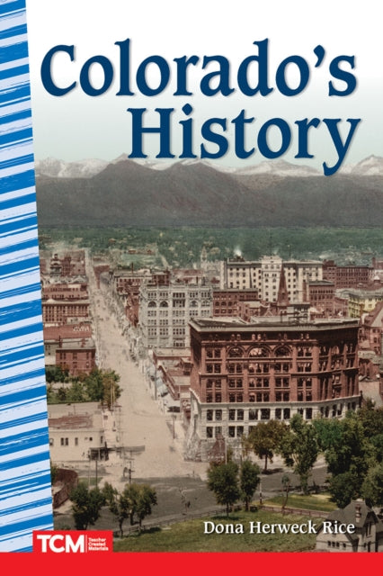 Book cover of: Colorado's History. By: Dona Herweck Rice
