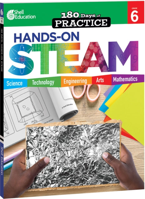 Book cover of: 180 Days™: Hands-On STEAM for Grade 6. By: Nancy Balter