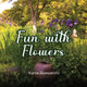 Book cover of: Fun with Flowers. By: Karen Benveniste