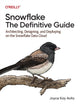 Book cover of: Snowflake - The Definitive Guide. By: Joyce Avila