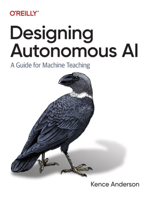 Book cover of: Designing Autonomous AI. By: Kence Anderson