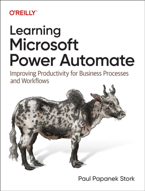 Book cover of: Learning Microsoft Power Automate. By: Paul Papanek Stork