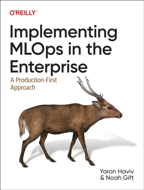Book cover of: Implementing MLOps in the Enterprise. By: Yaron Haviv