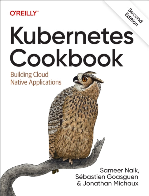 Book cover of: Kubernetes Cookbook. By: Sameer Naik