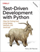 Test-Driven Development with Python, Obey the Testing Goat: Using Django, Selenium, and JavaScript 9781098148713 Harry J.W. Percival
