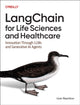 Langchain for Life Science and Healthcare, Innovation Through LLMs and Generative AI Agents 9781098162634 Ivan Reznikov