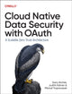 Book cover of: Cloud Native Data Security with Oauth. By: Gary Archer