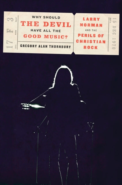 Book cover of: Why Should the Devil Have All the Good Music?. By: Gregory Alan Thornbury