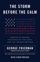 Book cover of: Storm Before the Calm. By: George Friedman