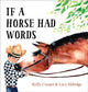 Book cover of: If a Horse Had Words. By: Kelly Cooper