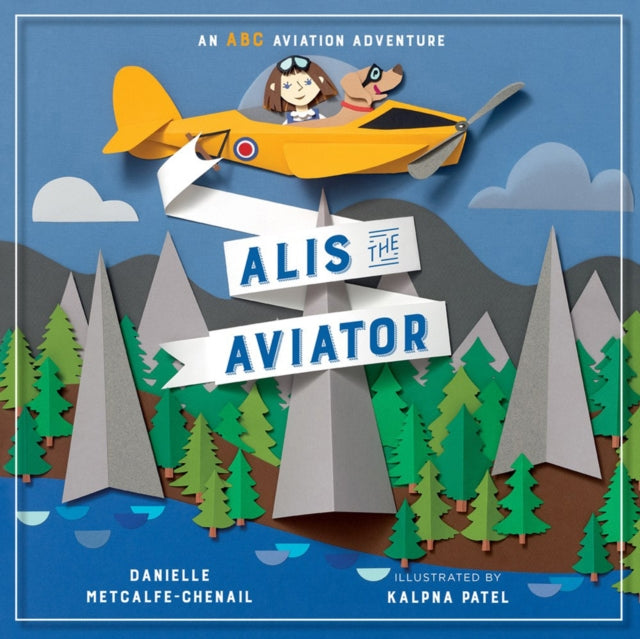 Book cover of: Alis the Aviator. By: Danielle Metcalfe-Chenail