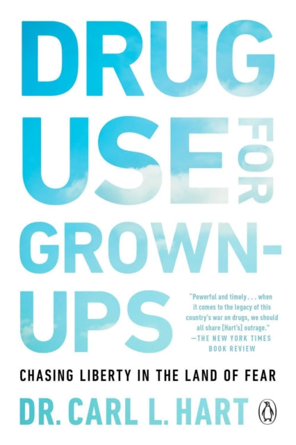 Book cover of: Drug Use for Grown-Ups. By: Carl L. Hart