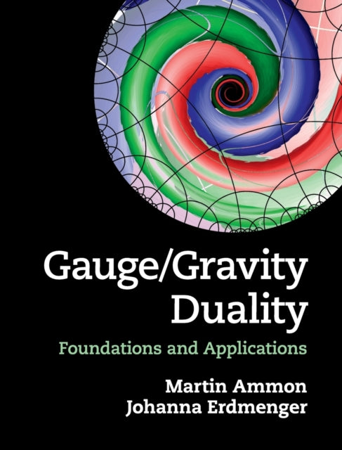 Book cover of: Gauge/Gravity Duality. By: Martin Ammon