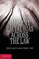 Book cover of: Implicit Racial Bias across the Law. By: Justin D. Levinson