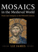 Book cover of: Mosaics in the Medieval World. By: Elizabeth James