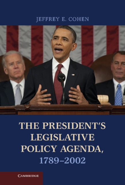 Book cover of: President's Legislative Policy Agenda, 1789–2002. By: Jeffrey E. Cohen