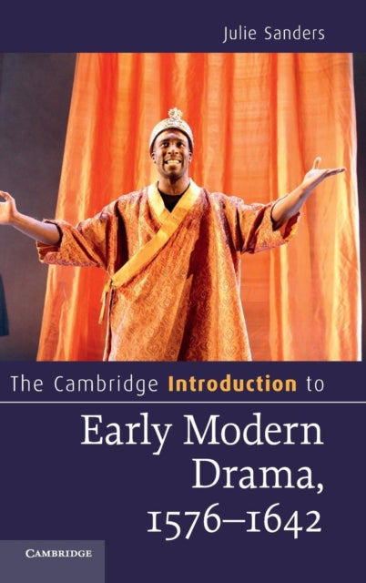 Book cover of: Cambridge Introduction to Early Modern Drama, 1576–1642. By: Julie Sanders