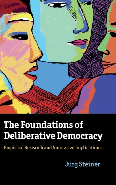 Book cover of: Foundations of Deliberative Democracy. By: Jürg Steiner
