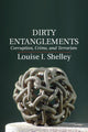 Book cover of: Dirty Entanglements. By: Louise I. Shelley