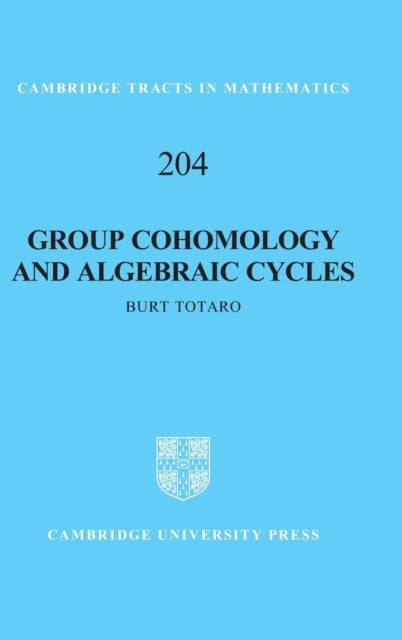 Book cover of: Group Cohomology and Algebraic Cycles. By: Burt Totaro