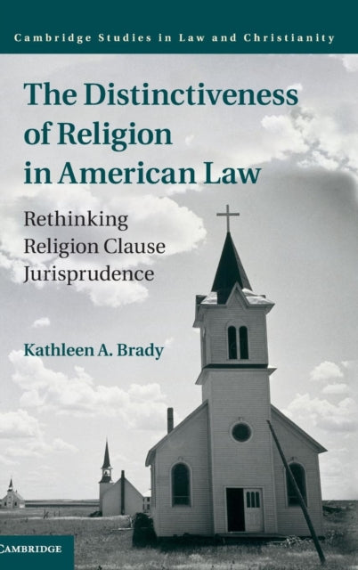 Book cover of: Distinctiveness of Religion in American Law. By: Kathleen A. Brady