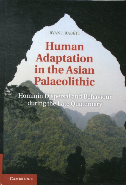 Book cover of: Human Adaptation in the Asian Palaeolithic. By: Ryan J. Rabett