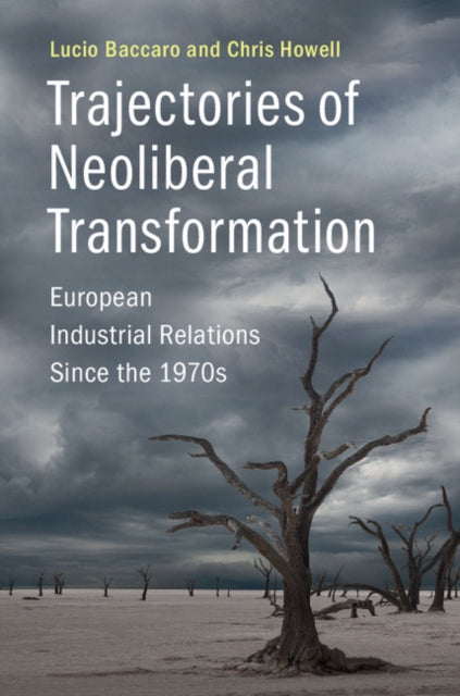 Book cover of: Trajectories of Neoliberal Transformation. By: Lucio Baccaro