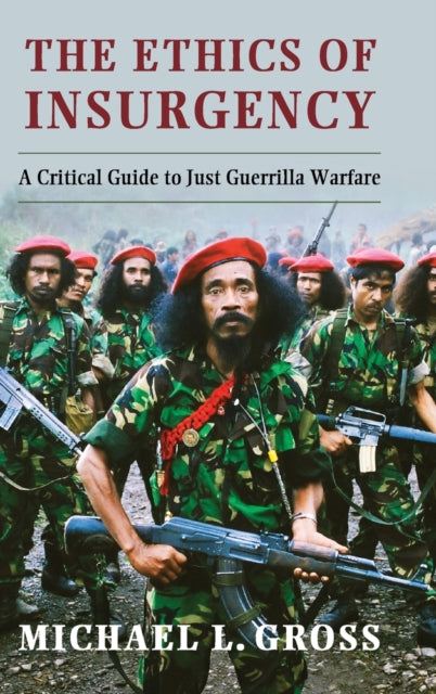 Book cover of: Ethics of Insurgency. By: Michael L. Gross