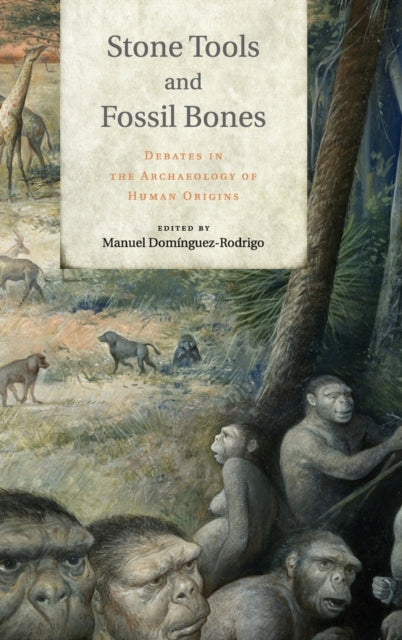 Book cover of: Stone Tools and Fossil Bones. By: Manuel Domínguez-Rodrigo