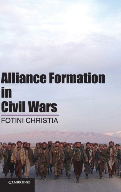 Book cover of: Alliance Formation in Civil Wars. By: Fotini Christia