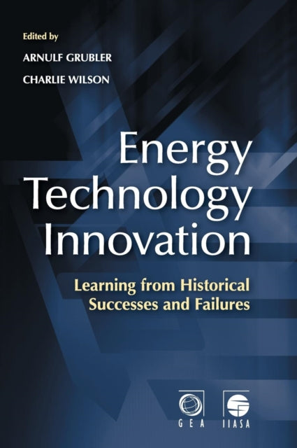 Book cover of: Energy Technology Innovation. By: Arnulf Grübler