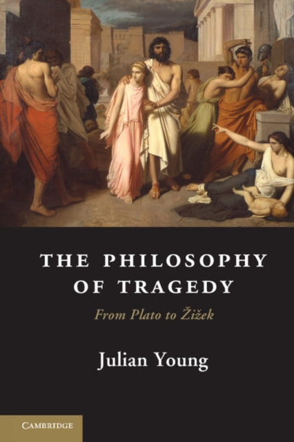 Book cover of: Philosophy of Tragedy. By: Julian Young