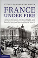 Book cover of: France under Fire. By: Nicole Dombrowski Risser