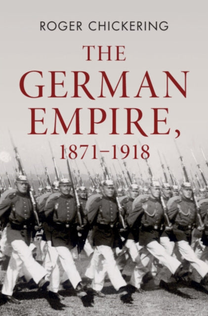 German Empire, 1871–1918 9781107026742 Roger Chickering