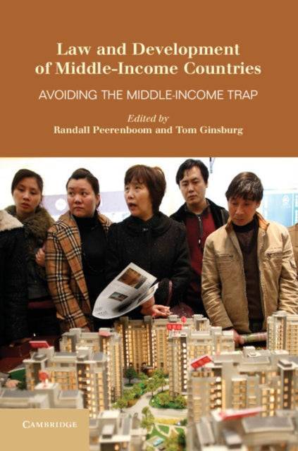 Book cover of: Law and Development of Middle-Income Countries. By: Randall Peerenboom
