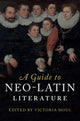 Book cover of: Guide to Neo-Latin Literature. By: Victoria Moul