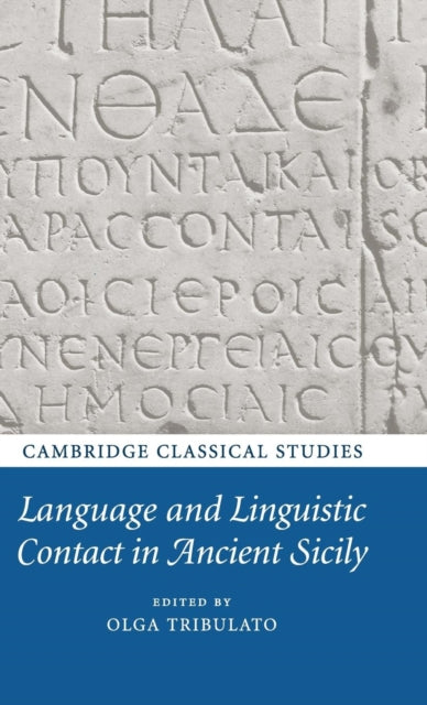 Book cover of: Language and Linguistic Contact in Ancient Sicily. By: Olga Tribulato