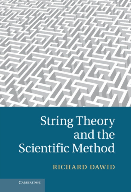 Book cover of: String Theory and the Scientific Method. By: Richard Dawid