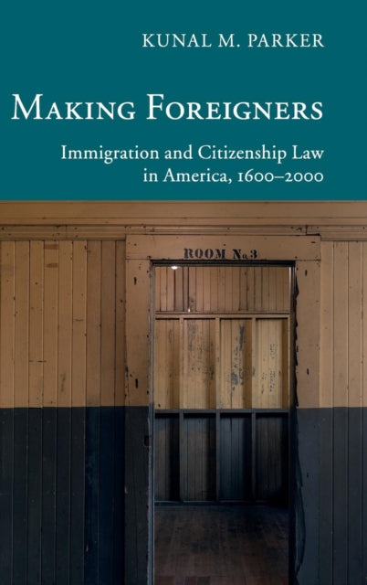 Book cover of: Making Foreigners. By: Kunal Madhukar Parker