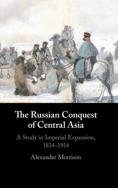 Book cover of: Russian Conquest of Central Asia. By: Alexander Morrison