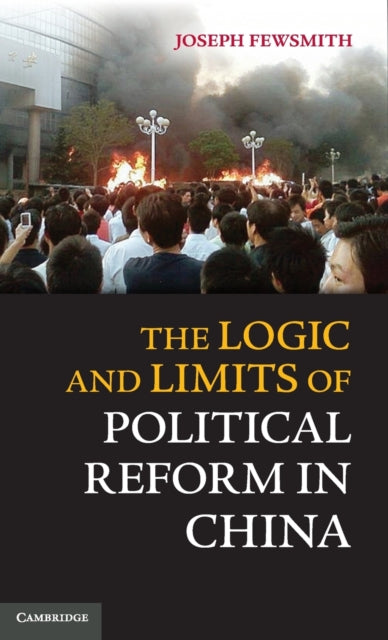 Book cover of: Logic and Limits of Political Reform in China. By: Joseph Fewsmith