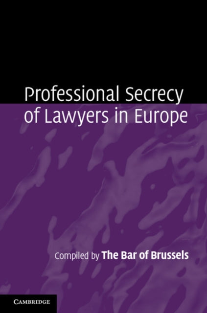 Book cover of: Professional Secrecy of Lawyers in Europe
