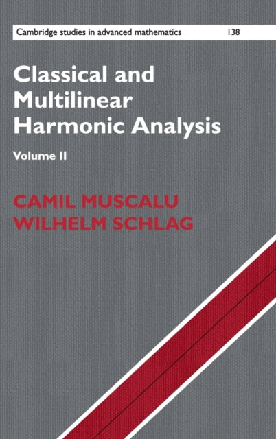 Book cover of: Classical and Multilinear Harmonic Analysis. By: Camil Muscalu